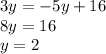 3y=-5y+16\\8y=16\\y=2