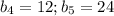 b_4=12;b_5=24