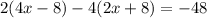 2(4x-8)-4(2x+8)=-48