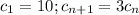 c_1=10;c_{n+1}=3c_n