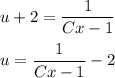 u+2=\dfrac{1}{Cx-1}\\ \\ u=\dfrac{1}{Cx-1}-2