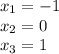 x_{1} = -1\\x_{2} = 0\\x_{3} = 1