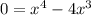 0=x^{4} -4x^{3}