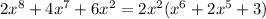 2x^8+4x^7+6x^2=2x^2(x^6+2x^5+3)