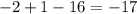 -2+1-16 = -17