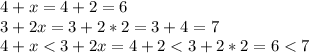 4+x=4+2=6\\3+2x=3+2*2=3+4=7\\4+x