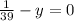 \frac{1}{39} - y = 0