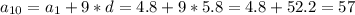 a_{10}=a_1+9*d=4.8+9*5.8=4.8+52.2=57