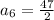 a_6=\frac{47}{2}