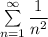 \sum\limits_{n=1}^\infty\dfrac{1}{n^2}