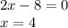 2x-8=0\\x=4