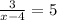 \frac{3}{x-4}=5