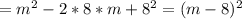 =m^{2} -2*8*m+8^{2} =(m-8)^{2}