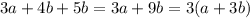 3a + 4b + 5b=3a + 9b = 3(a+3b)