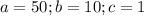 a=50;b=10;c=1