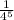 \frac{1}{4^{5} }