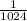 \frac{1}{1024}