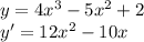 y = 4x^3-5x^2+2\\y' = 12x^2-10x