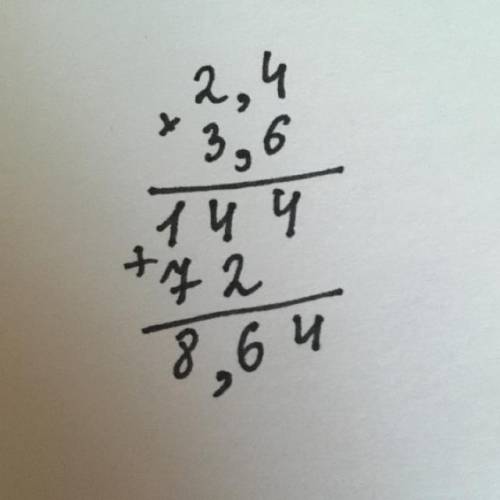 2,4•3,6 столбиком ответьте