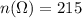 n(\Omega)=215