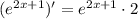 (e^{2x+1})'=e^{2x+1}\cdot 2