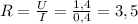 R=\frac{U}{I}=\frac{1,4}{0,4}=3,5