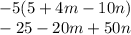 - 5(5 + 4m - 10n) \\ - 25 - 20m + 50n \\