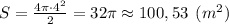 S = \frac{4\pi \cdot 4^2}{2} =32\pi \approx 100,53 \:\: (m^2)