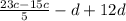 \frac{23c-15c}{5} -d+12d