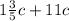 1\frac{3}{5} c+11c