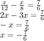 \frac{x}{12}-\frac{x}{8} =\frac{7}{6}\\ 2x-3x=\frac{7}{6} \\ -x=\frac{7}{6} \\x=-\frac{7}{6}