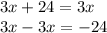 3x+24=3x\\3x-3x=-24\\