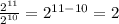 \frac{2^{11}}{2^{10}}=2^{11-10}=2