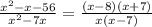 \frac{x^{2}-x-56 }{x^{2} -7x} = \frac{(x-8)(x+7)}{x(x-7)}