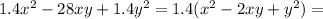 1.4x^2-28xy+1.4y^2=1.4(x^2-2xy+y^2)=