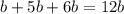 b + 5b + 6b = 12b