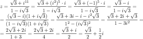 z=\dfrac{\sqrt{3} +i^{11}}{1-i\sqrt{3} } =\dfrac{\sqrt{3} +(i^2)^5\cdot i}{1-i\sqrt{3} } =\dfrac{\sqrt{3} +(-1)^5\cdot i}{1-i\sqrt{3} } =\dfrac{\sqrt{3}-i}{1-i\sqrt{3} } =\\=\dfrac{(\sqrt{3}-i)(1+i\sqrt{3})}{(1-i\sqrt{3})(1+i\sqrt{3}) } =\dfrac{\sqrt{3}+3i-i-i^2\sqrt{3}}{1^2-(i\sqrt{3})^2 } =\dfrac{\sqrt{3}+2i+\sqrt{3}}{1-3i^2 } =\\=\dfrac{2\sqrt{3}+2i}{1+3} =\dfrac{2\sqrt{3}+2i}{4} =\dfrac{\sqrt{3}+i}{2} =\dfrac{\sqrt{3}}{2} +\dfrac{1}{2}i