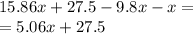 15.86x + 27.5 - 9.8x - x = \\ = 5.06x + 27.5