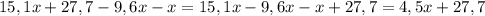 15,1x+27,7-9,6x-x=15,1x-9,6x-x+27,7=4,5x+27,7