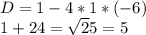 D = 1 - 4*1*(-6) \ \\\ 1 + 24 = \sqrt 25 = 5\\