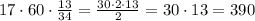 17\cdot60\cdot\frac{13}{34} = \frac{30\cdot 2\cdot 13}{2} = 30\cdot 13=390 \:\: