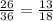 \frac{26}{36} = \frac{13}{18}