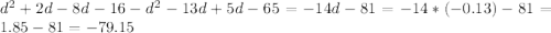 d^{2} +2d-8d-16-d^{2} -13d+5d-65=-14d-81=-14*(-0.13)-81=1.85-81=-79.15