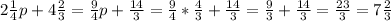 2\frac{1}{4}p+4\frac{2}{3}=\frac{9}{4}p+\frac{14}{3}=\frac{9}{4}*\frac{4}{3}+\frac{14}{3}=\frac{9}{3}+\frac{14}{3}=\frac{23}{3}=7\frac{2}{3}