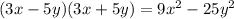 (3x-5y)(3x+5y)=9x^2-25y^2