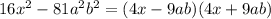 16x^2-81a^2b^2= (4x-9ab)(4x+9ab)