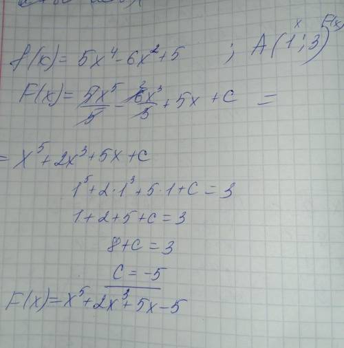 Для функции f(x)=5x⁴-6x²+5.Найти первообразную,график которой проходит через точку А(1;3)