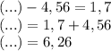 (...)-4,56=1,7\\(...)=1,7+4,56\\(...)=6,26