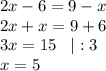 2x-6=9-x\\2x+x=9+6\\3x=15\;\;\;|:3\\x=5