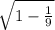 \sqrt{1-\frac{1}{9} }